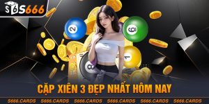 Cặp xiên 3 đẹp nhất hôm nay với những thủ thuật nhanh thắng 