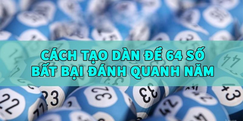 Khám phá khái niệm dàn 65 số bất bại 